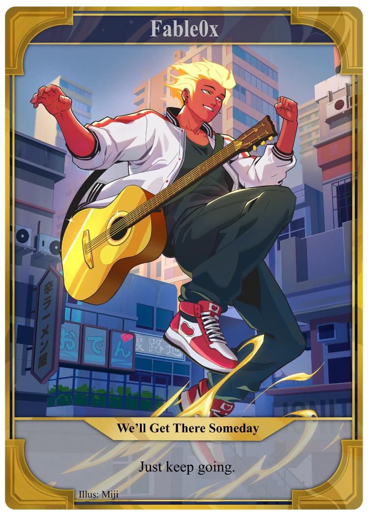 Fable0x - "We'll Get There Someday" Limited Edition Trading Card